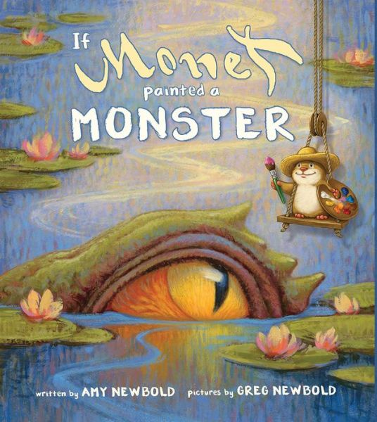 If Monet Painted a Monster - The Reimagined Masterpiece Series - Amy Newbold - Książki - Tilbury House,U.S. - 9780884487685 - 1 listopada 2019