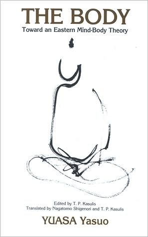 Body, the (Suny Series in Buddhist Studies) - Yasuo Yuasa - Bøger - State University of New York Press - 9780887064685 - 1. juli 1987