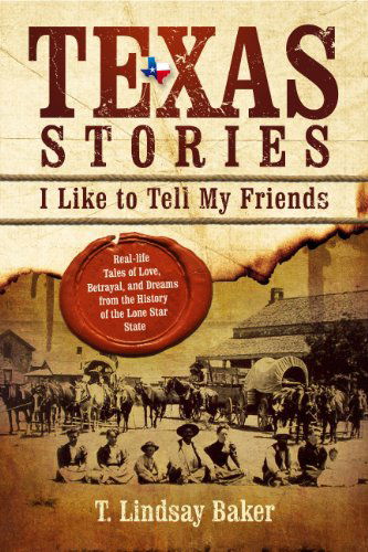 Cover for T. Lindsay Baker · Texas Stories: I Like to Tell My Friends (Paperback Book) [First edition] (2011)