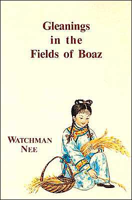 Cover for Watchman Nee · Gleanings in Fields of Boaz: (Paperback Book) [First Thus edition] (1987)