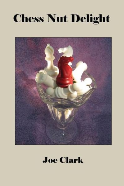 Cover for Joe Clark · Chess Nut Delight (Taschenbuch) (2012)