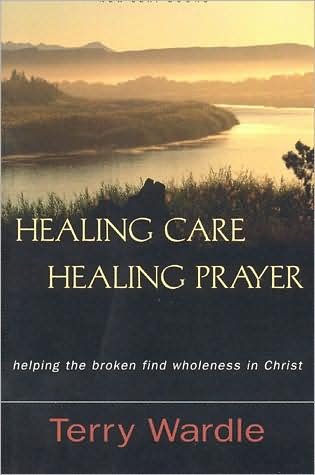 Cover for Wardle Terry Wardle · Healing Care, Healing Prayer (Paperback Book) (2014)
