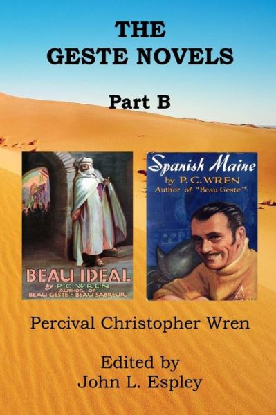 Cover for Percival Christopher Wren · The Geste Novels Part B: Beau Ideal, Spanish Maine (Paperback Book) (2015)