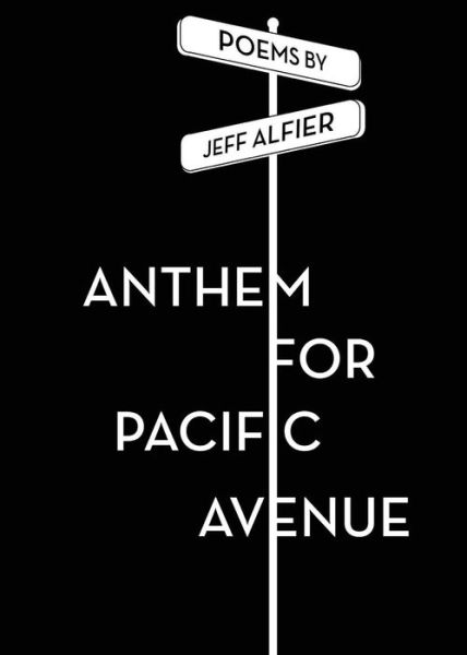 Cover for Jeff Alfier · Anthem for Pacific Avenue (Paperback Book) (2017)