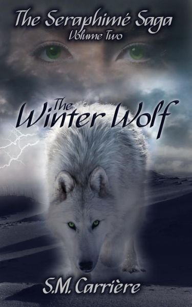 Cover for Ms S. M. Carriere · The Winter Wolf: the Seraphime Saga, Volume Two (Volume 2) (Paperback Bog) (2014)