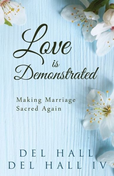 Cover for IV del Hall · Love is Demonstrated - Making Marriage Sacred Again (Taschenbuch) (2016)