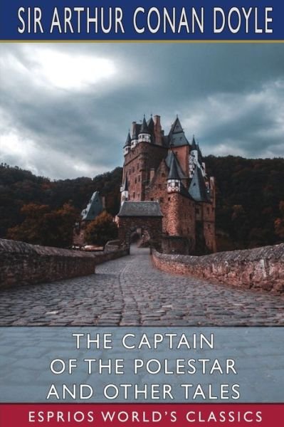 Cover for Sir Arthur Conan Doyle · The Captain of the Polestar and Other Tales (Esprios Classics) (Pocketbok) (2024)