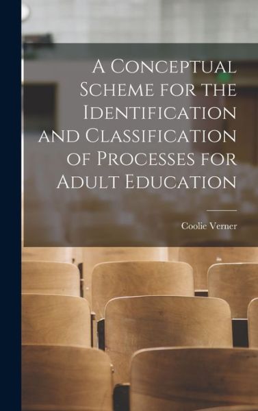 Cover for Coolie 1917- Verner · A Conceptual Scheme for the Identification and Classification of Processes for Adult Education (Hardcover Book) (2021)