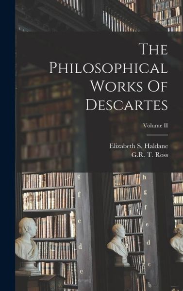 Cover for Elizabeth S. Haldane · Philosophical Works of Descartes; Volume II (Book) (2022)