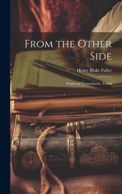 Cover for Henry Blake Fuller · From the Other Side (Buch) (2023)