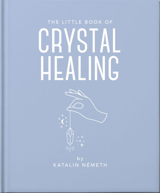 Cover for Katalin Nemeth · The Little Book of Crystal Healing (Hardcover Book) (2025)