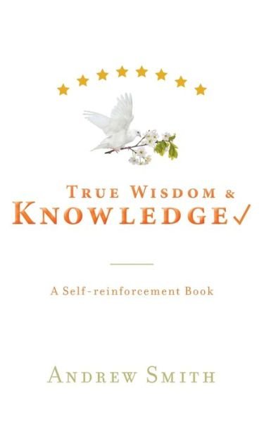 Cover for Andrew Smith · True Wisdom &amp; Knowledge (Taschenbuch) (2021)