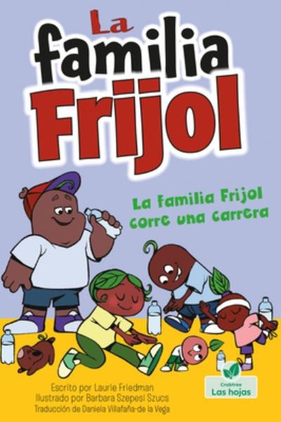 Cover for Laurie Friedman · La Familia Frijol Corre Una Carrera (Inbunden Bok) (2022)