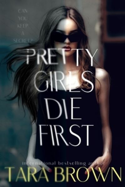 Cover for Tara Brown · Pretty Girls Die First (Paperback Book) (2015)