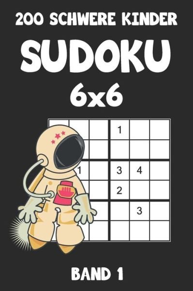 Cover for Tewebook Sudoku · 200 Schwere Kinder Sudoku 6x6 Band 1 (Pocketbok) (2019)