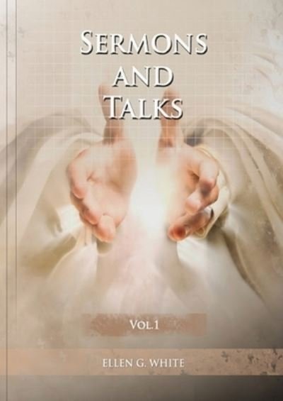 Cover for Ellen G White · Sermons and Talks Volume 1 (Taschenbuch) (2021)
