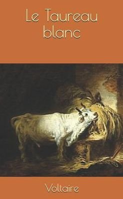Cover for Voltaire · Le Taureau Blanc (Paperback Book) (2019)