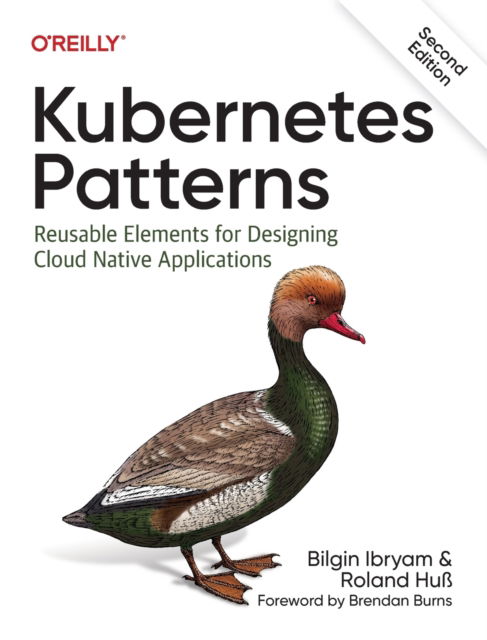 Cover for Bilgin Ibyram · Kubernetes Patterns: Reusable Elements for Designing Cloud Native Applications (Paperback Book) [2 Revised edition] (2023)