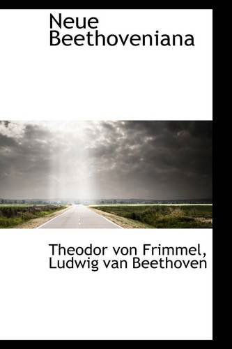 Cover for Theodor Von Frimmel · Neue Beethoveniana (Paperback Book) (2009)