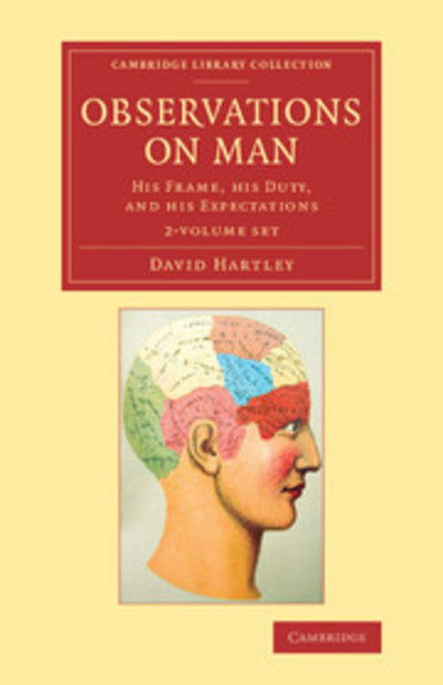 Cover for David Hartley · Observations on Man 2 Volume Set: His Frame, his Duty, and his Expectations - Cambridge Library Collection - Philosophy (Book pack) [Reissue edition] (2013)