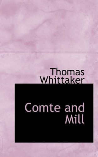 Cover for Thomas Whittaker · Comte and Mill (Paperback Book) (2009)