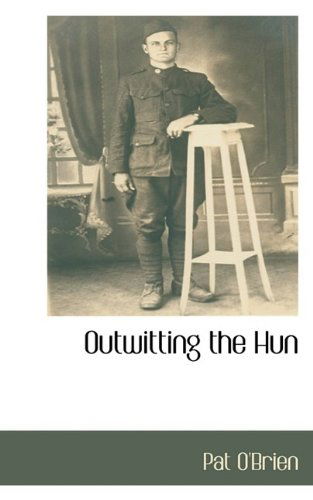 Cover for Pat O'brien · Outwitting the Hun (Hardcover Book) (2009)