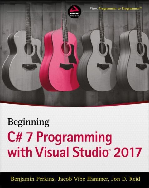 Cover for Benjamin Perkins · Beginning C# 7 Programming with Visual Studio 2017 (Paperback Book) (2018)