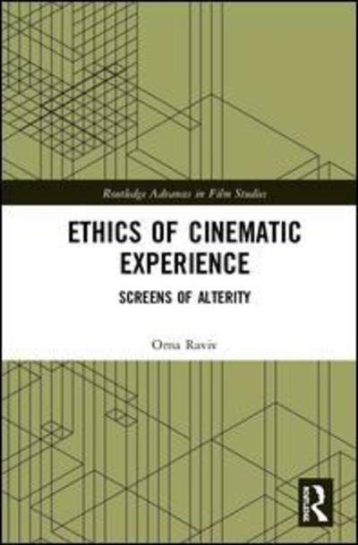 Cover for Orna Raviv · Ethics of Cinematic Experience: Screens of Alterity - Routledge Advances in Film Studies (Hardcover bog) (2019)