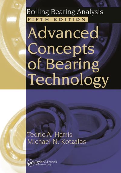 Cover for Harris, Tedric A. (The Pennsylvania State University, University Park, USA) · Advanced Concepts of Bearing Technology,: Rolling Bearing Analysis, Fifth Edition (Paperback Book) (2023)