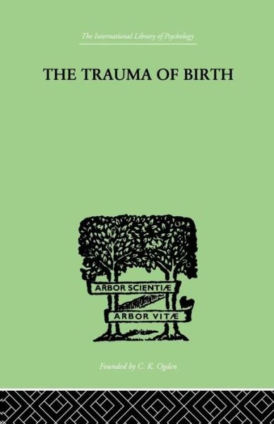 The Trauma Of Birth - Otto Rank - Books - Taylor & Francis Ltd - 9781138875685 - December 2, 2014