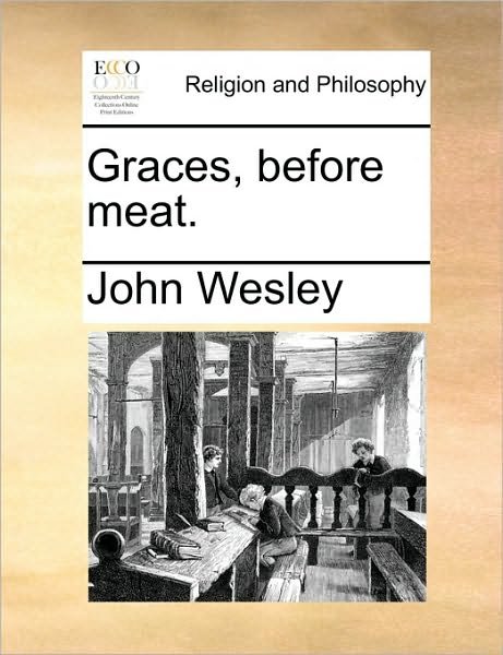 Cover for John Wesley · Graces, Before Meat. (Paperback Book) (2010)