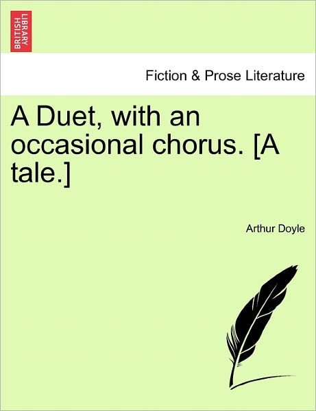 Cover for Arthur Conan Doyle · A Duet, with an Occasional Chorus. [a Tale.] (Paperback Book) (2011)