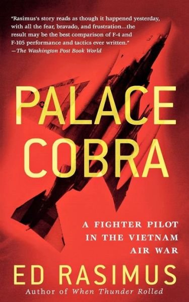 Cover for Ed Rasimus · Palace Cobra: a Fighter Pilot in the Vietnam Air War (Paperback Book) (2007)