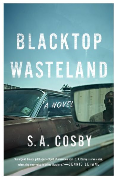 Cover for S. A. Cosby · Blacktop Wasteland: A Novel (Hardcover Book) (2020)