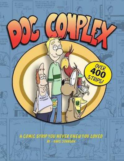 Cover for Dave Johnson · Dog Complex: the Comic Strip You Never Knew You Loved (Paperback Book) (2011)