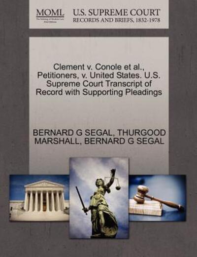 Cover for Bernard G Segal · Clement V. Conole et Al., Petitioners, V. United States. U.s. Supreme Court Transcript of Record with Supporting Pleadings (Paperback Book) (2011)