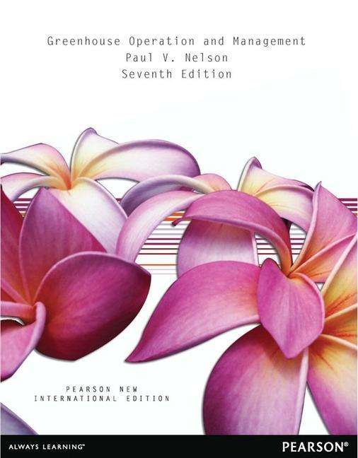 Greenhouse Operation and Management: Pearson New International Edition - Paul Nelson - Books - Pearson Education Limited - 9781292027685 - November 1, 2013