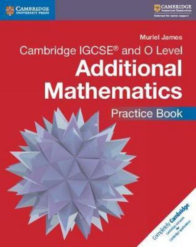 Cover for Muriel James · Cambridge IGCSE (R) and O Level Additional Mathematics Practice Book - Cambridge International IGCSE (Paperback Bog) (2016)