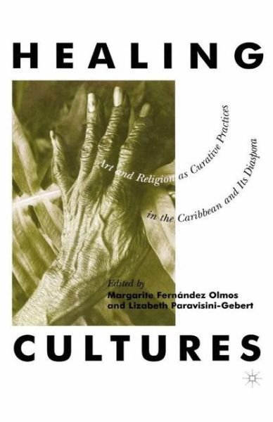 Cover for Na Na · Healing Cultures: Art and Religion as Curative Practices in the Caribbean and its Diaspora (Paperback Book) [1st ed. 2001 edition] (2001)