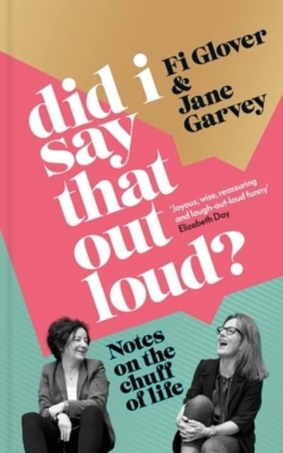 Cover for Fi Glover · Did I Say That Out Loud?: Notes on the Chuff of Life (Paperback Bog) (2022)