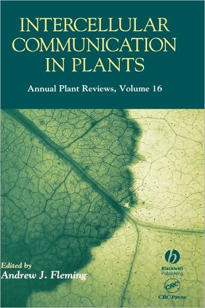 Annual Plant Reviews, Intercellular Communication in Plants - Annual Plant Reviews - AJ Fleming - Livres - John Wiley and Sons Ltd - 9781405120685 - 13 janvier 2005