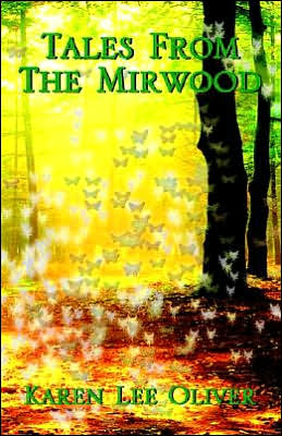 Cover for Karen Lee Oliver · Tales from the Mirwood (Hardcover Book) (2005)