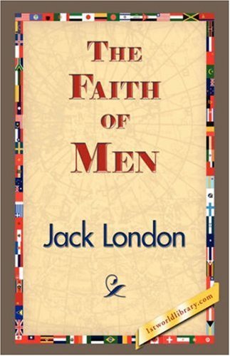 Cover for Jack London · The Faith of men (Hardcover bog) (2007)