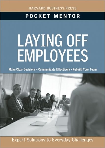 Cover for Harvard Business School Press · Laying Off Employees - Pocket Mentor (Paperback Book) (2009)
