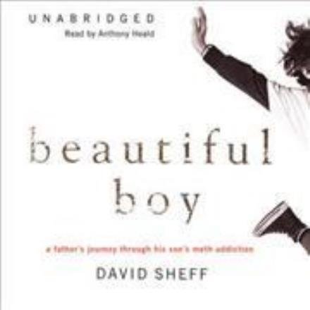 Cover for David Sheff · Beautiful Boy: a Father's Journey Through His Son's Meth Addiction (Lydbok (CD)) [Unabridged edition] (2008)