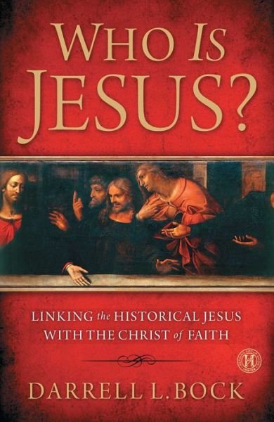 Cover for Bock, Darrell L, Ph.d. · Who is Jesus?: Linking the Historical Jesus with the Christ of Faith (Original) (Paperback Book) (2012)