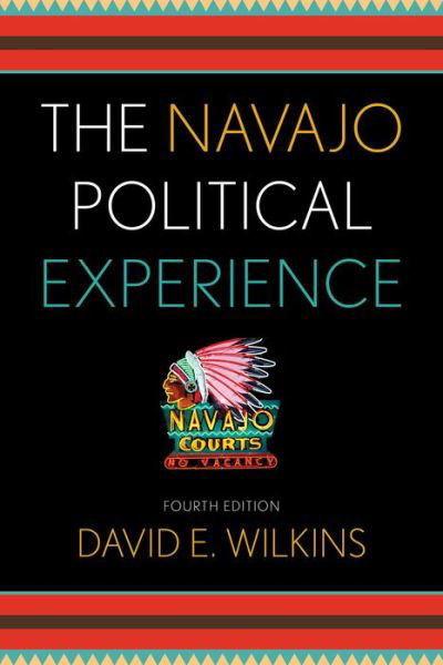 Cover for David E. Wilkins · The Navajo Political Experience - Spectrum Series: Race and Ethnicity in National and Global Politics (Hardcover Book) [Fourth edition] (2013)