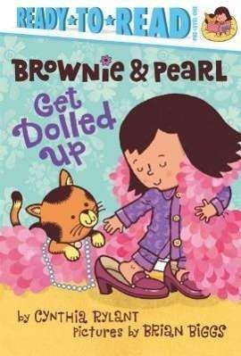 Cover for Cynthia Rylant · Brownie &amp; Pearl Get Dolled Up (Hardcover Book) (2014)