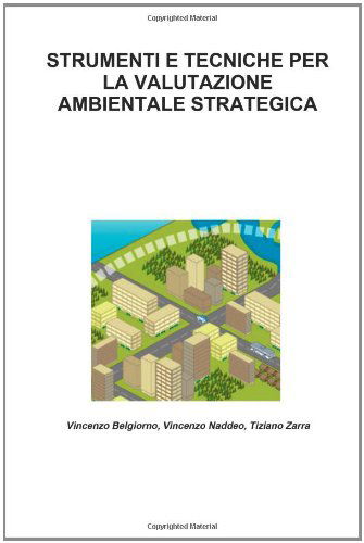 Cover for Vincenzo Naddeo · Strumenti E Tecniche Per La Valutazione Ambientale Strategica (Paperback Book) [Italian edition] (2011)