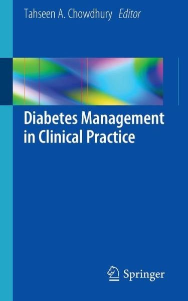 Cover for Tahseen a Chowdhury · Diabetes Management in Clinical Practice (Paperback Book) [2014 edition] (2014)